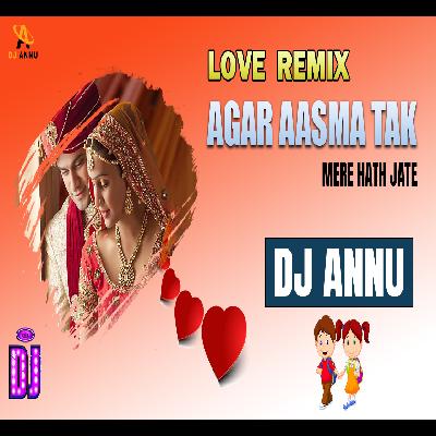 Agar Aasma Tak Mere Hath - Shadi Special DJ Remix Song DJ Annu